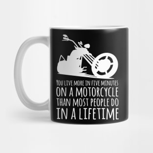 You Live More in Five Minutes on a Motorcycle Silhouette Mug